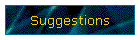 Suggestions